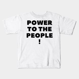 Power to the People! Kids T-Shirt